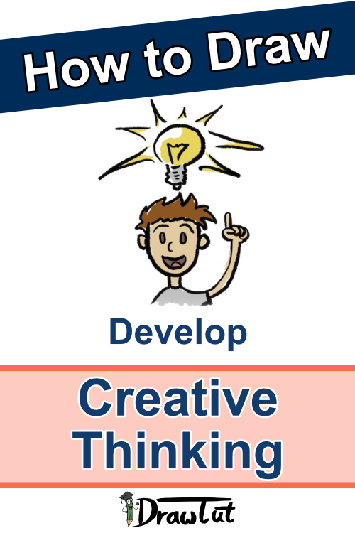 Develop creative thinking Develop creative thinking